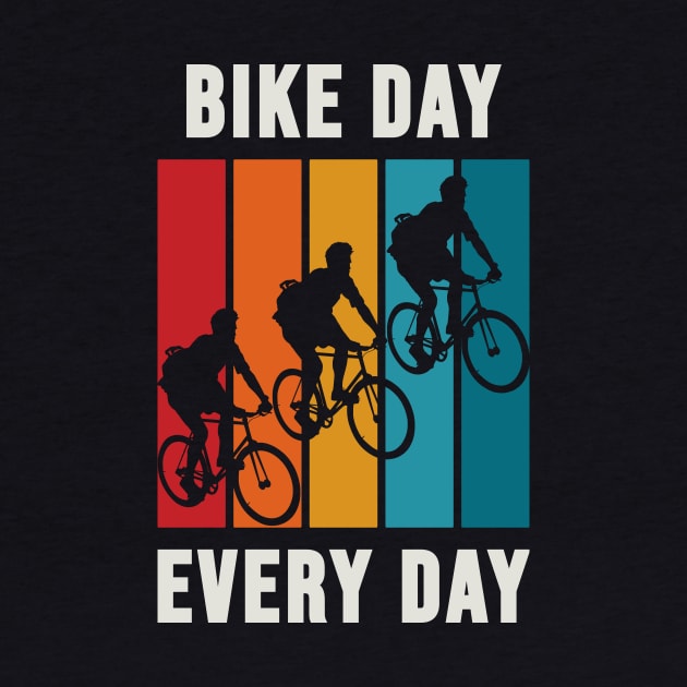 Bike Day Everyday by silly bike